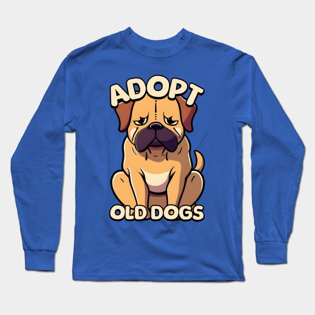 Adopt Old Dogs! Cute Old Dog Cartoon Long Sleeve T-Shirt by Cute And Punny